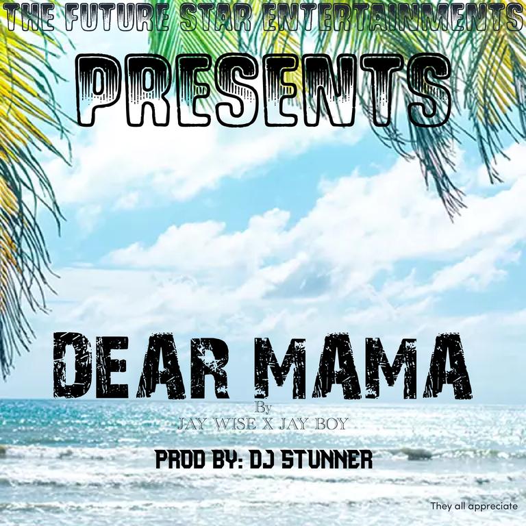 Jay Wise ft Jay Boy - Dear Mama