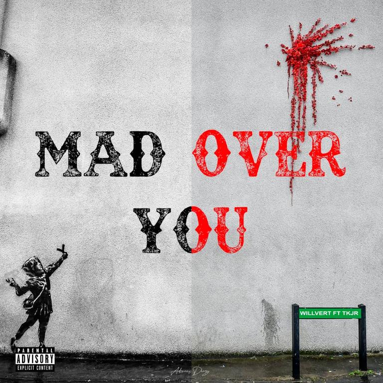 Willvert ft TKJR THE VECTOR - Mad over you
