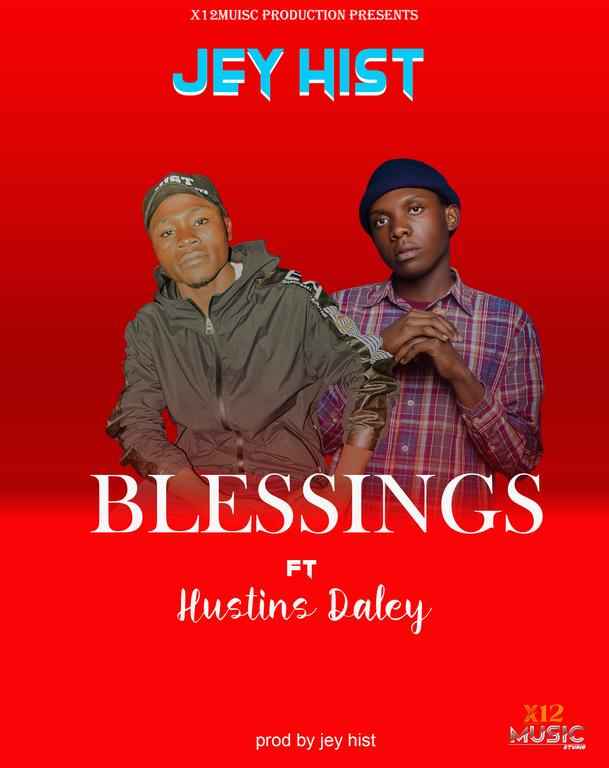 Jey Hist Ft Hustin Daley-_Blessings.(prod by Jey Hist)