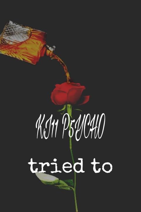 Ki11 p5ycho - I TRIED TO produced by GKE