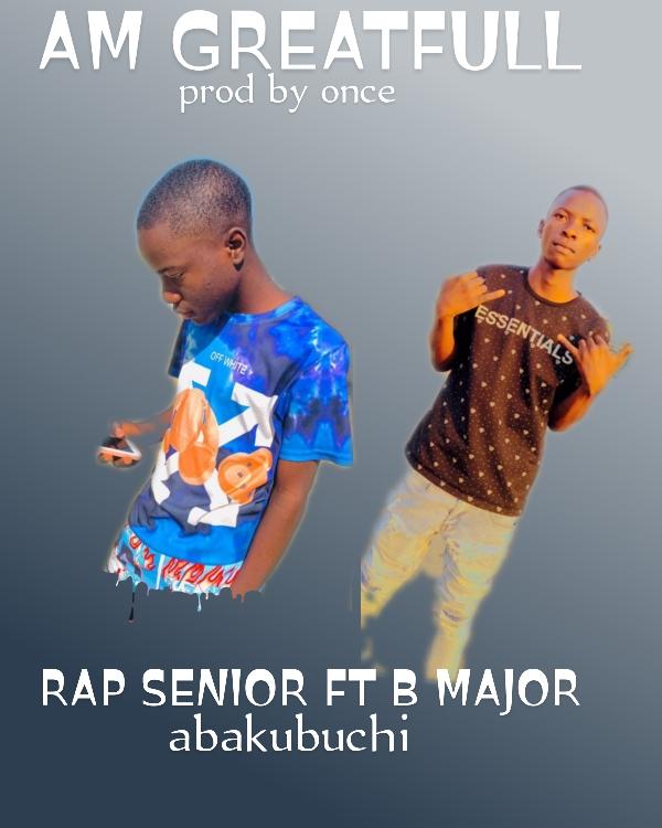 Rap senior ft B Major - am grateful