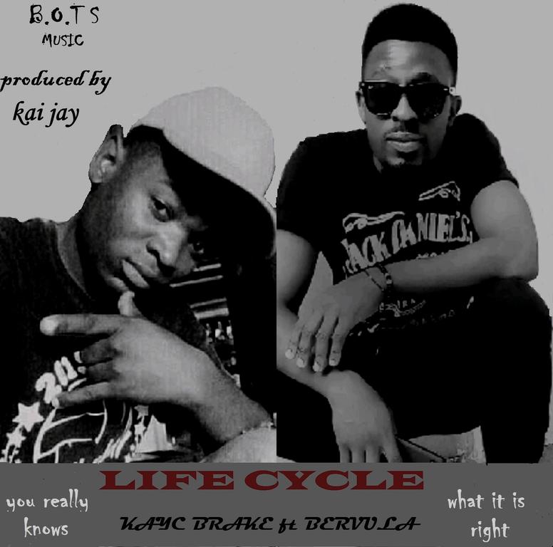 kayc brake ft bervular afriquana -LIFE CYCLE- (produced by kai jay)