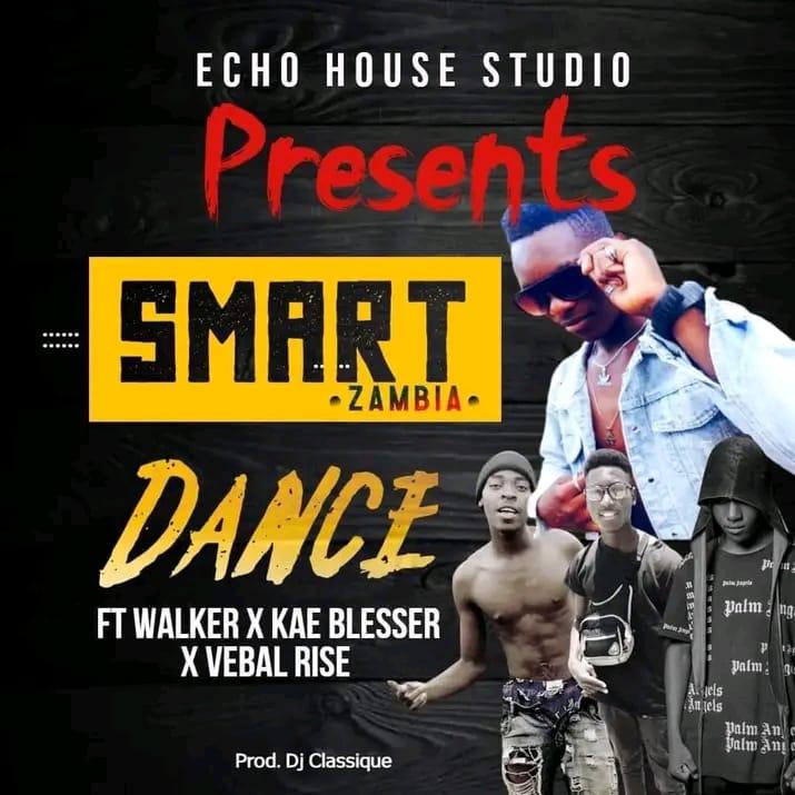 Smart Zambia Ft Walker,Kae Blesser & Vebal Rise - "Dance"