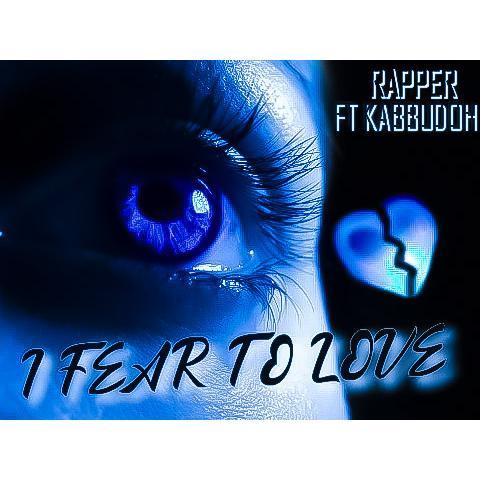 Mrphantom ft Kabbudoh Rapper- I Fear To Love