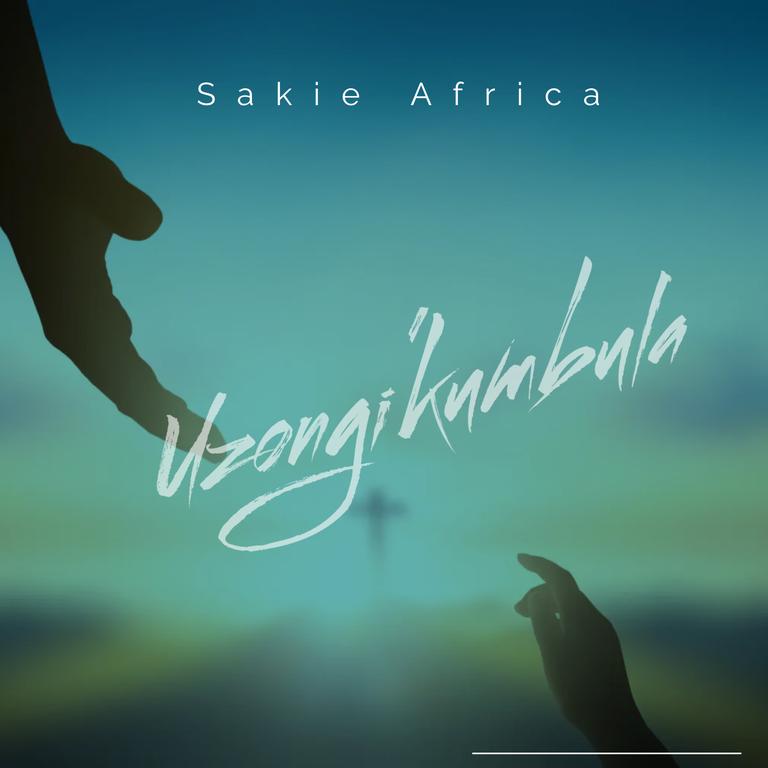 Sakie Africa -Uzong'kumbula (you will remember me)