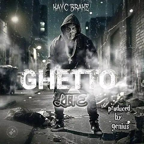 Kayc brake- ghetto life