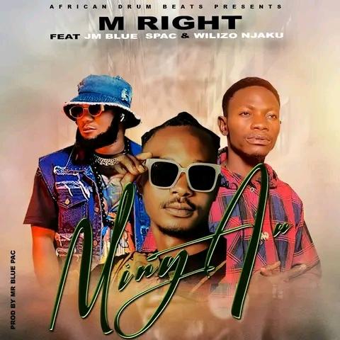 M Right ft JM BLUE SPAC x WILIZO NJAKU MINYAU