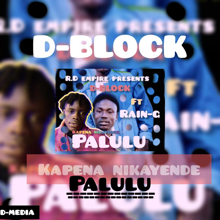 D-block ft Rain-G_kapena nikayende palulu