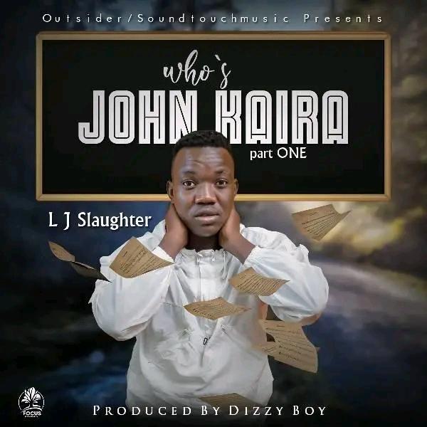 L J Slaughter- who's John kaira