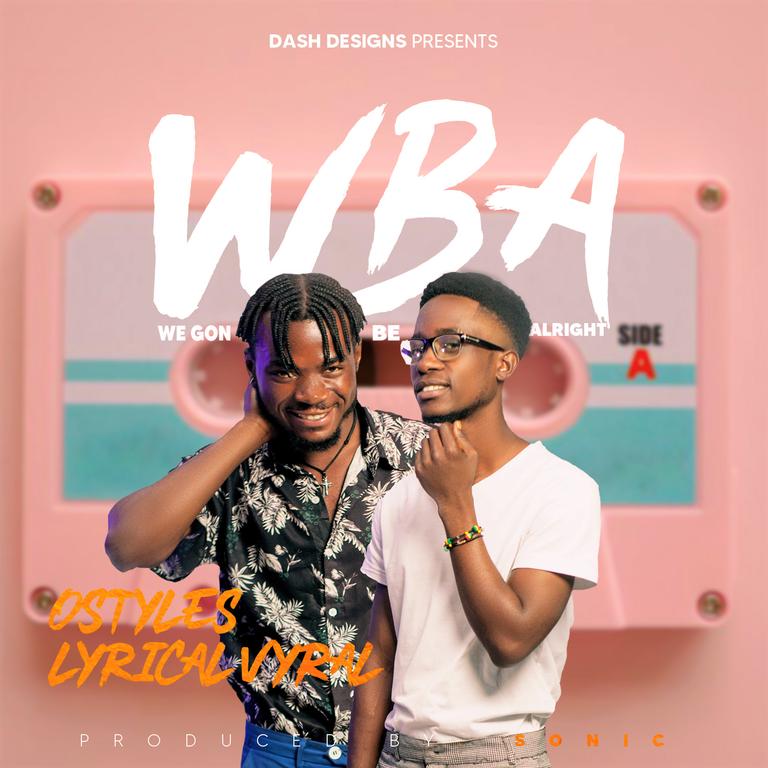 Lyrical Vyral & Ostyle - WBA (We Gon Be Alright)