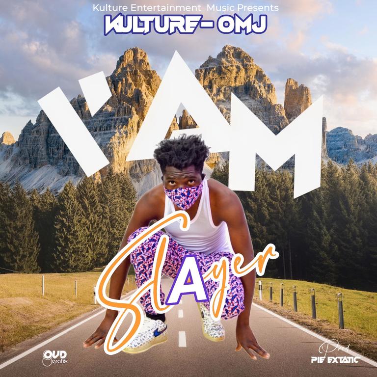 Kulture Omj - I'm a Slayer