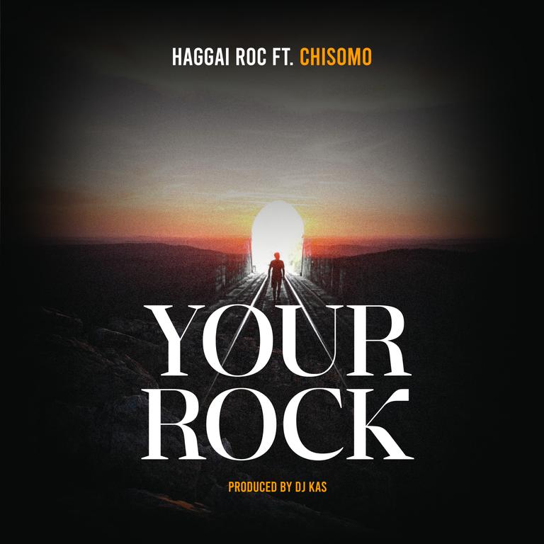 Haggai Roc ft Chisomo - your Rock