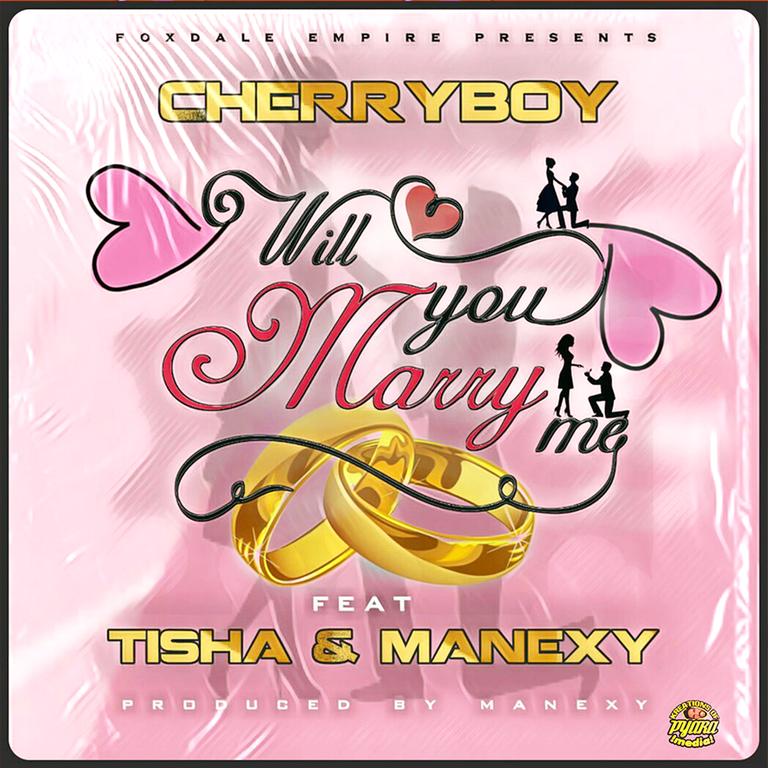 Cherryboy Ft Tisha - Will you marry me (Prod by cherryboy)