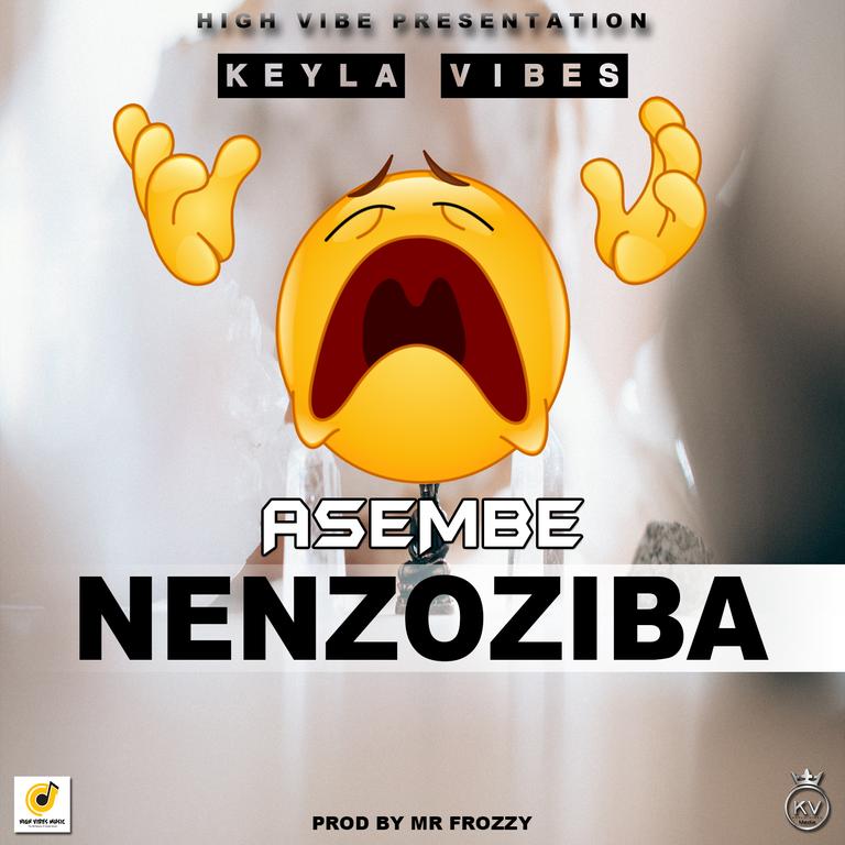 Keyla Vibes - Asembe Nenzoziba_Prod By Mr Frozzy