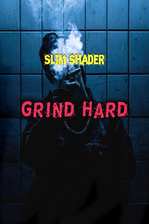 Slim shader- Grind hard