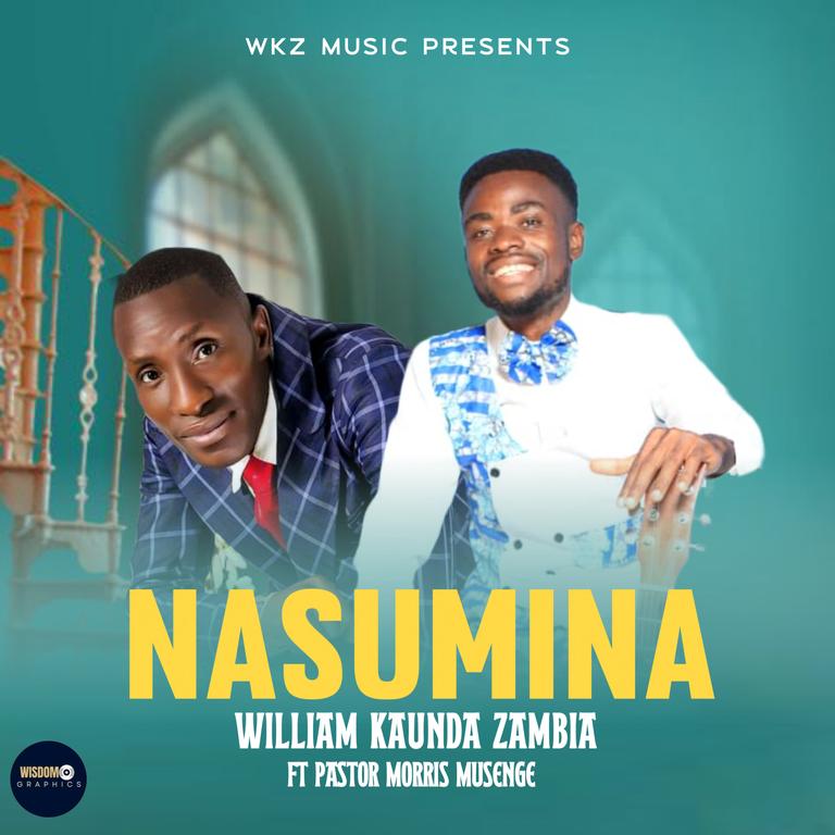 William Kaunda zambia ft pst Moris Musenge