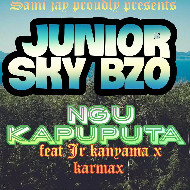 Junior sky bzo ft Jr kanyama x karmax..Ngu kapuputa _prod by sky b