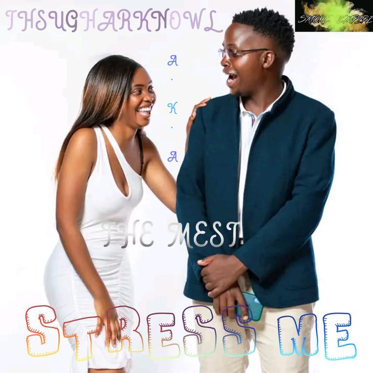 Thsugharknowl A.k.A the mest-STRESS ME